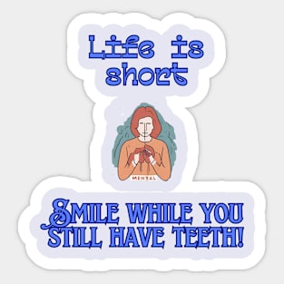 Mental Health Awareness - Life is short Sticker